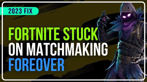 fortnite stuck connecting to matchmaking service
